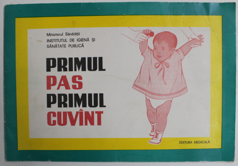PRIMUL PAS , PRIMUL CUVANT de DR. IRINA CHIRIAC si PSIHOLOG ANGELA CHITU , 1977