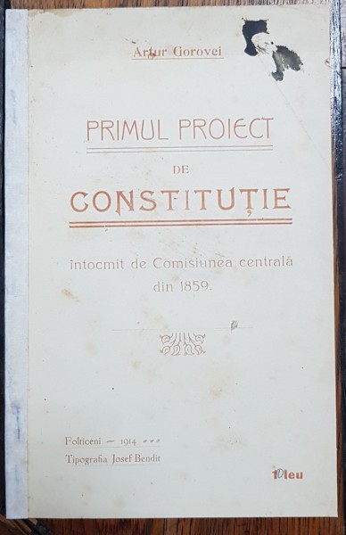 PRIMUL PROIECT DE CONSTITUTIE de ARTUR GOROVEI - FALTICENI, 1914