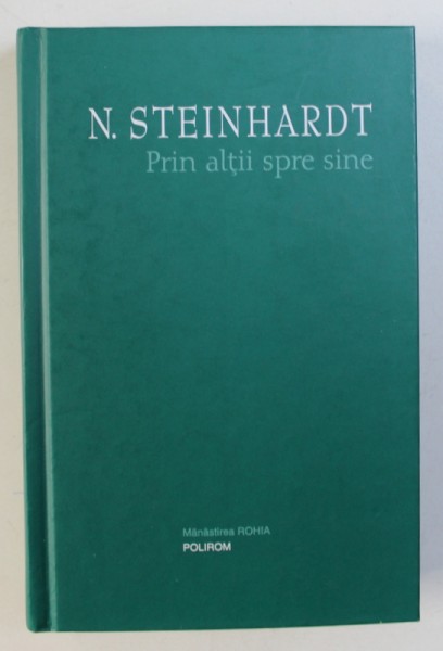 PRIN ALTII SPRE SINE de N. STEINHARDT 2012