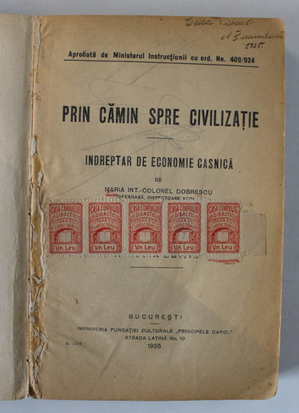 PRIN CAMIN SPRE CIVILIZATIE , INDREPTAR DE ECONOMIE CASNICA de MARIA COLONEL DOBRESCU , 1925