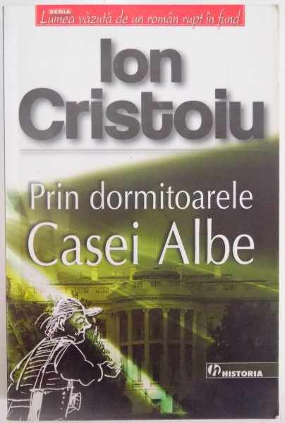 PRIN DORMITOARELE CASEI ALBE , NOTE DE CALATORIE SATIRICE DIN STRAINATATE de ION CRISTOIU , 2007