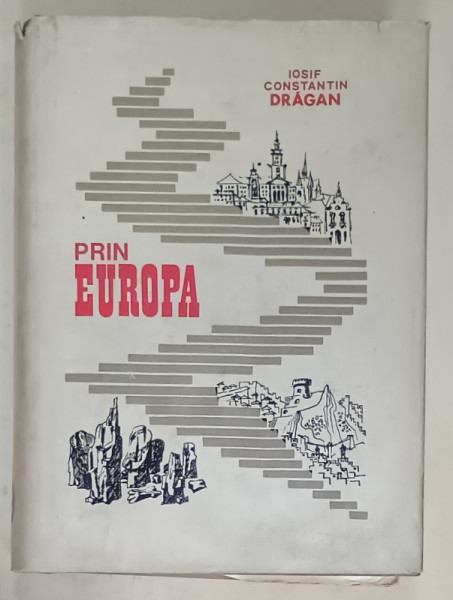 PRIN EUROPA de IOSIF CONSTANTIN DRAGAN , 1973, PREZINTA MICI SUBLINIERI