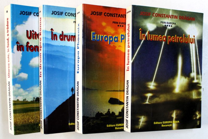 PRIN EUROPA de JOSIF CONSTANTIN DRAGAN , VOL. I - IV , 2001