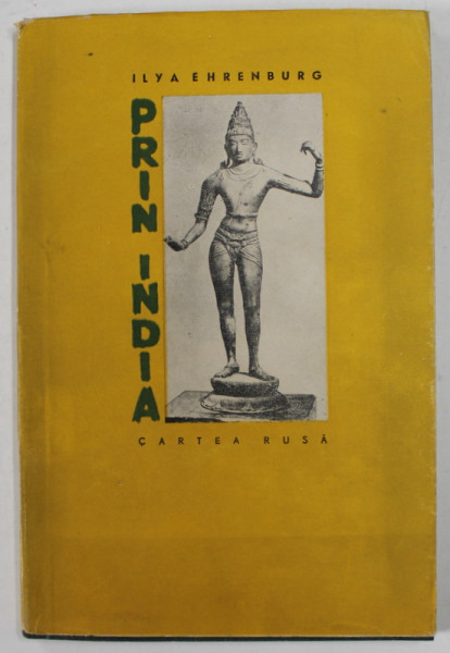 PRIN INDIA de ILYA EHRENBURG , 1957