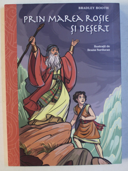 PRIN MAREA ROSIE SI DESERT de BRADLEY BOOTH , ilustratii de ILEANA SURDUCAN , 2019