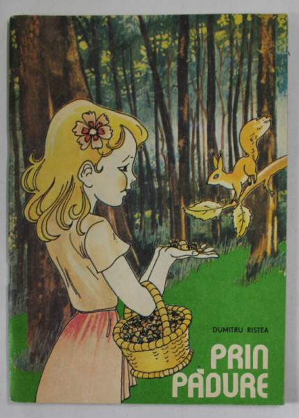 PRIN  PADURE de DUMITRU RISTEA , CARTE DE COLORAT , 1989