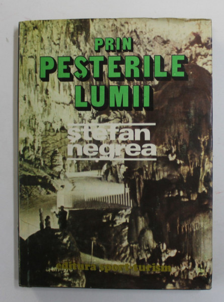 PRIN PESTERILE LUMII de STEFAN NEGREA , 1979, DEDICATIE *