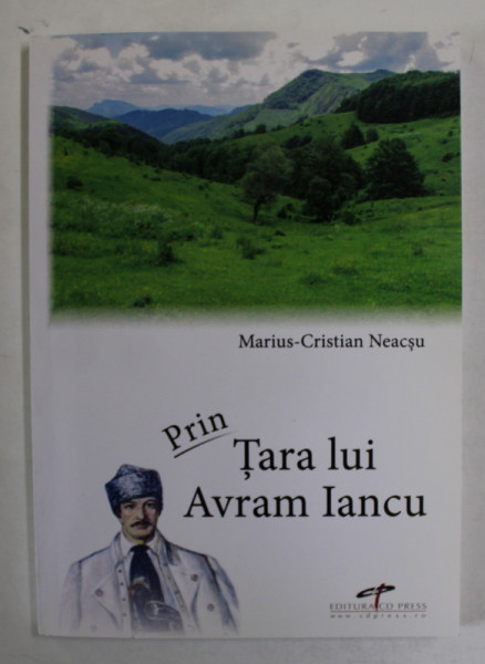 PRIN TARA LUI AVRAM IANCU de MARIUS - CRISTIAN NEACSU , 2018