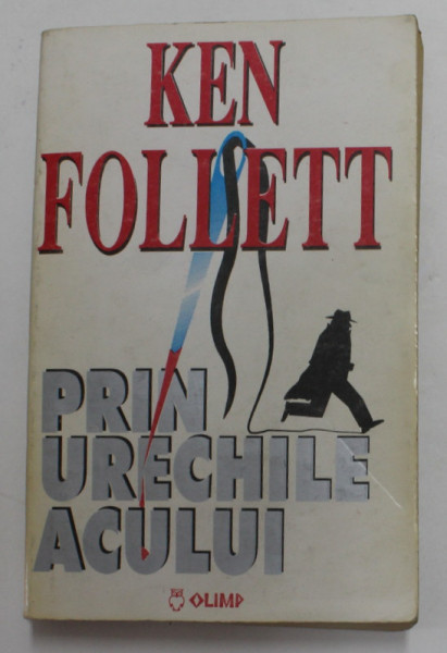 PRIN URECHILE ACULUI de KEN FOLLETT , 1994