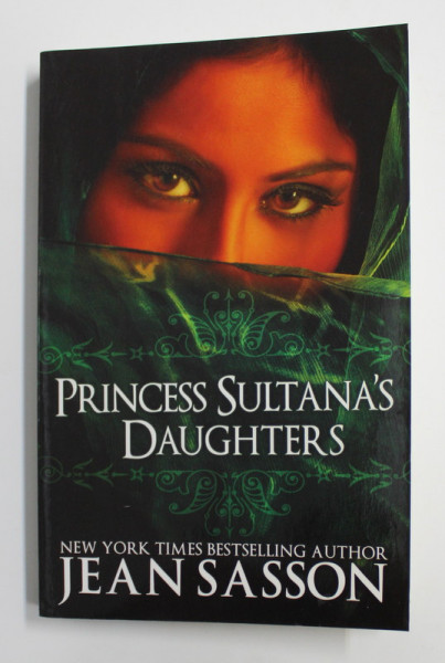 PRINCESS SULTANA 'S DAUGHTERS by JEAN SASSON , 2013