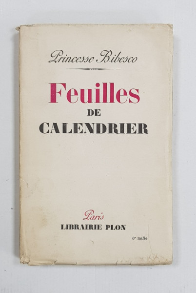 Princesse Bibesco, Feuilles de Calendrier - Paris, 1939