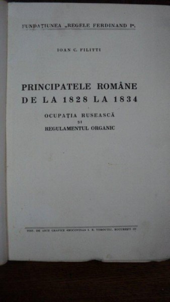 Principatele Romane de la 1828 la 1834, ocupatia ruseasca si regulamentul organic, Ioan Filitti, Bucuresti 1934