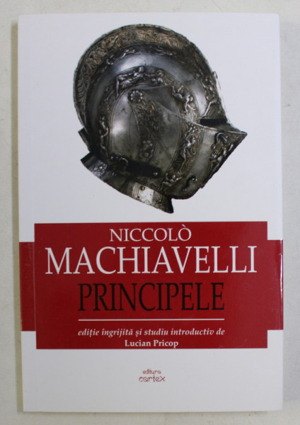 PRINCIPELE , EDITIA A - II - A REVIZUTA de NICCOLO MACHIAVELI , 2018