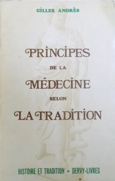 PRINCIPES DE LA MEDECINE SELON LA TRADITION par GILLES ANDRES , 1980
