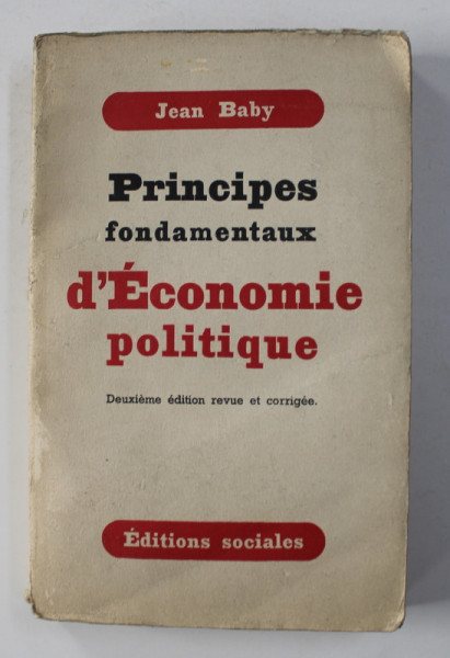 PRINCIPES FONDAMENTAUX D 'ECONOMIE POLITIQUE par JEAN BABY , 1951