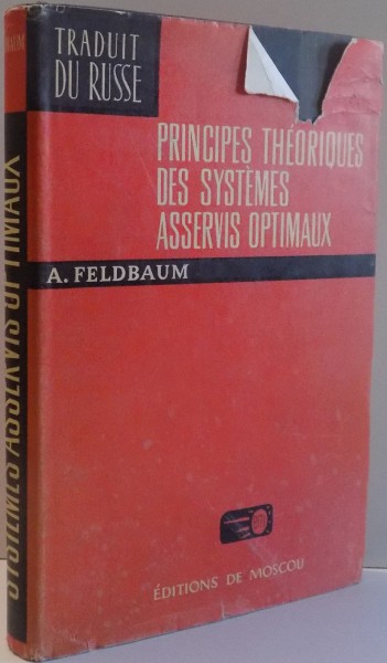 PRINCIPES THEORIQUES DES SYSTEMES ASSERVIS OPTIMAUX par A. FELDBAUM , 1973