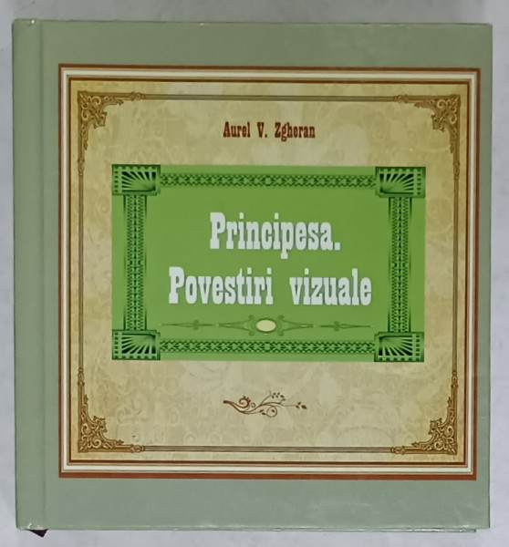 PRINCIPESA . POVESTIRI VIZUALE de AUREL V. ZGHERAN , 2021
