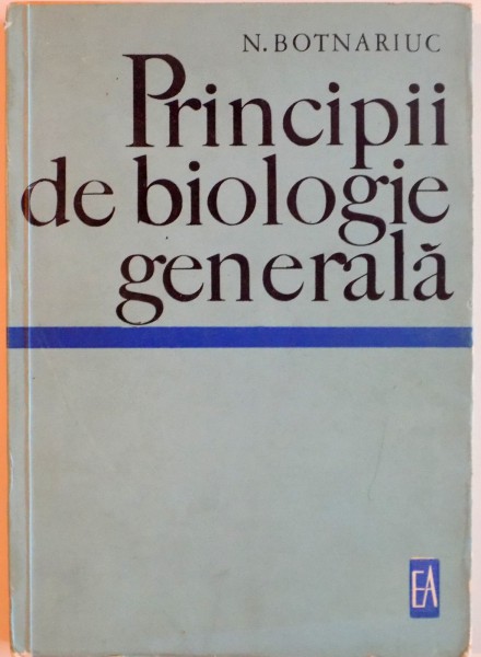 PRINCIPII DE BIOLOGIE GENERALA de N. BOTNARIUC, 1967
