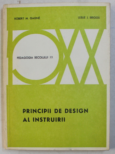 PRINCIPII DE DESIGN AL INSTRUIRII de ROBERT M. GAGNE , LESLIE J. BRIGGS , 197