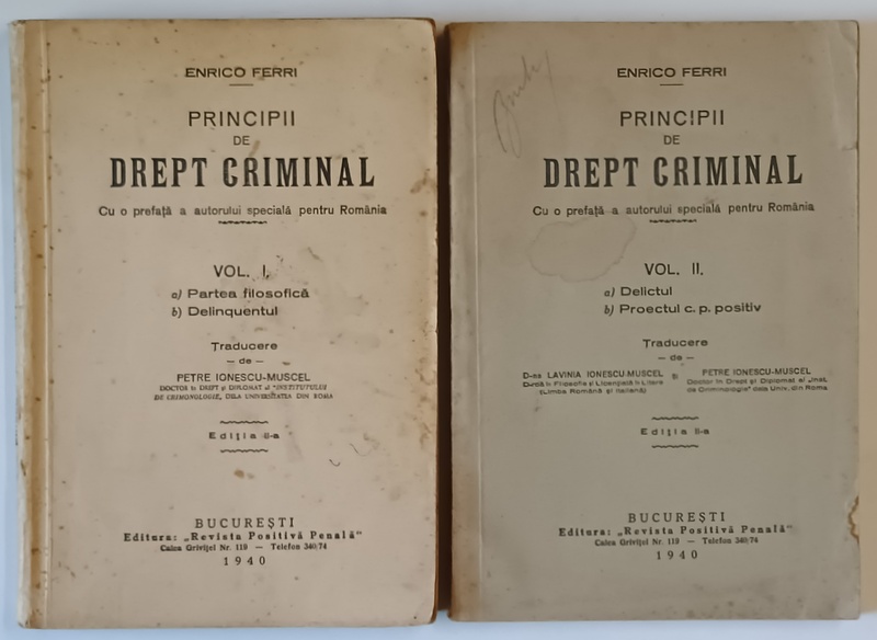 PRINCIPII DE DREPT CRIMINAL , EDITIA A II - A , , VOLUMELE I - II , traducere de PETRE IONESCU - MUSCEL , de ENRICO FERRI , 1940