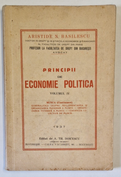 PRINCIPII DE ECONOMIE POLITICA , VOLUMUL IV de ARISTIDE N . BASILESCU , 1937