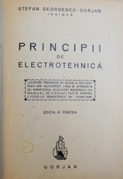 PRINCIPII DE ELECTROTEHNICA /  BOBINARILE  MASINILOR ELECTRICE   de STEFAN GEORGESCU -  GORJAN , COLEGAT DE DOUA CARTI ,  EDITIE INTERBELICA