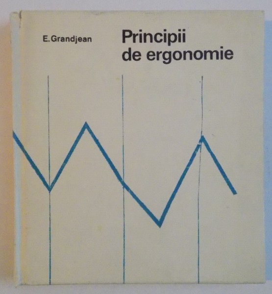 PRINCIPII DE ERGONOMIE ,1972