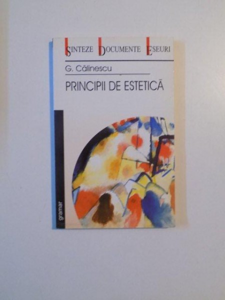 PRINCIPII DE ESTETICA de G. CALINESCU , 2003