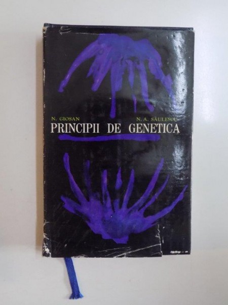 PRINCIPII DE GENETICA de N. GIOSAN , N. A. SAULESCU , 1969