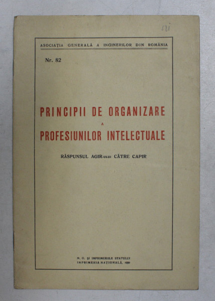 PRINCIPII DE ORGANIZARE A PROFESIUNILOR INTELECTUALE - RASPUNSUL AGIR catre CAPIR , 1939