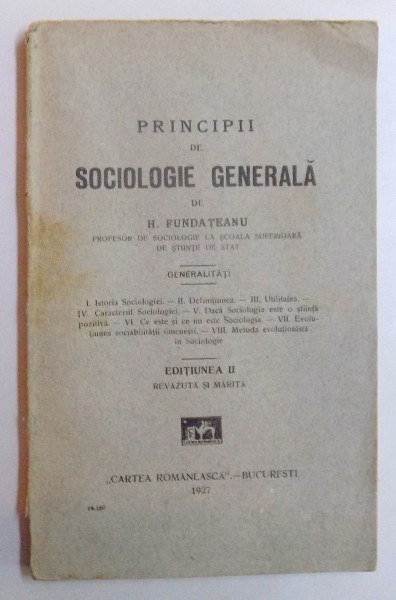 PRINCIPII DE SOCIOLOGIE GENERALA - EDITIUNEA A II- A de H. FUNDATEANU , 1927