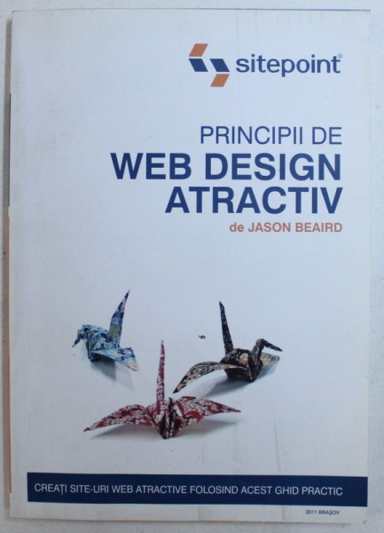 PRINCIPII DE WEB DESIGN ATRACTIV de JASON BEAIRD  , 2011