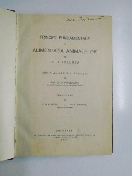 PRINCIPII FUNDAMENTALE DE ALIMENTATIA ANIMALELOR de O. KELLNER, EDITIA VII-A MARITA SI REVAZUTA de G. FINGERLING  1927