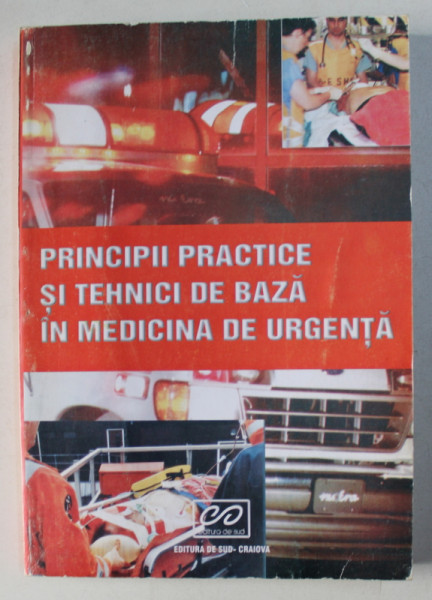 PRINCIPII PRACTICE SI TEHNICI DE BAZA IN MEDICINA DE URGENTA , 2002