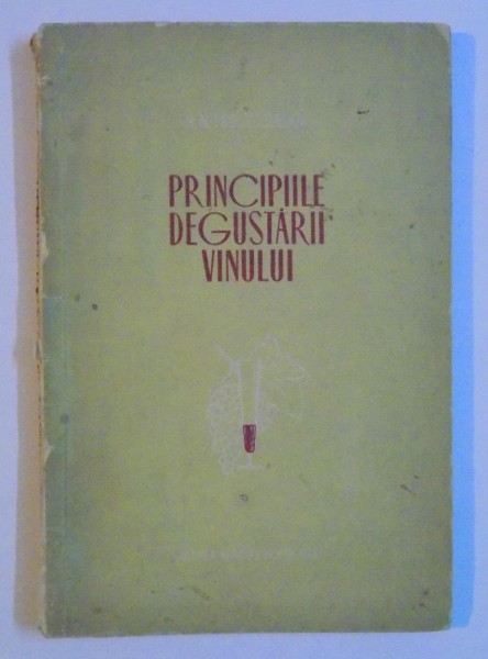 PRINCIPIILE DEGUSTARII VINULUI de N.N. PROSTOSERDOV , 1954