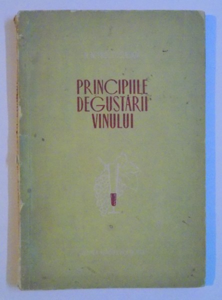 PRINCIPIILE DEGUSTARII VINULUI de N.N. PROSTOSERDOV , 1954
