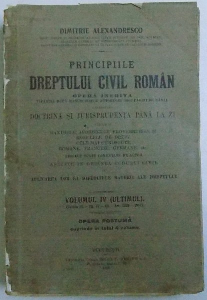 PRINCIPIILE DREPTULUI CIVIL ROMAN de DIMITRIE ALEXANDRESCO -TOM IV ,1926