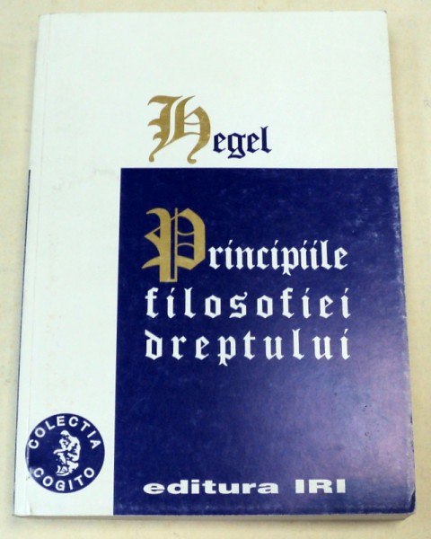 PRINCIPIILE FILOZOFIEI DREPTULUI-HEGEL  1996
