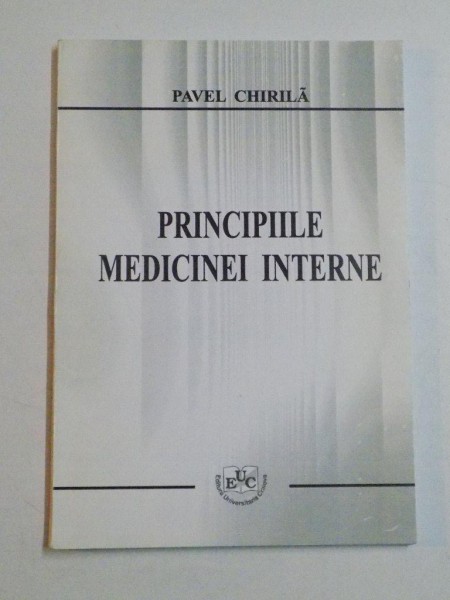 PRINCIPIILE MEDICINEI INTERNE , CURS UNIVERSITAR  de PAVEL CHIRILA 2006