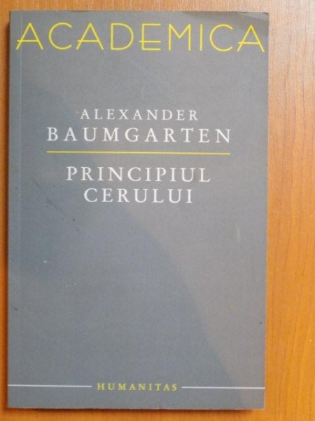 PRINCIPIUL CERULUI de ALEXANDER BAUMGARTEN , Bucuresti