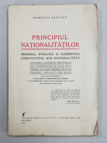 PRINCIPIUL NATIONALITATILOR. ORIGINILE EVOLUTIA SI ELEMENTELE CONSTITUTIVE ALE NATIONALITATII de ROMULUS SEISANU , EDITIA I - BUCURESTI, 1935