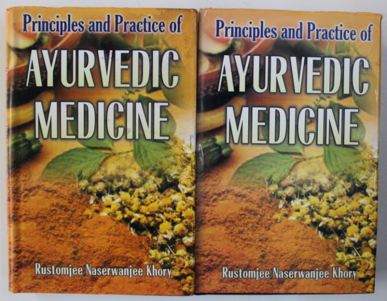 PRINCIPLES AND PRACTICE OF AYURVEDIC MEDICINE , VOL. I-II  by RUSTOMJEE NASERWANJEE KHORY , 2008