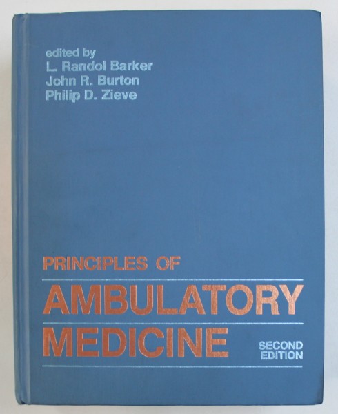 PRINCIPLES OF AMBULATORY MEDICINE edited by L . RANDOL BARKER ...PHILIP D . ZIEVE , 1986