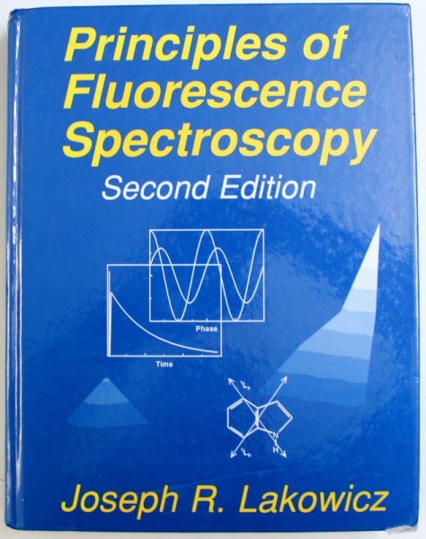 PRINCIPLES OF FLUORESCENCE SPECTROSCOPY by JOSEPH R . LAKOWICZ , 2004