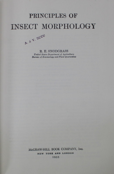 PRINCIPLES OF INSECT MORPHOLOGY by R.E. SNODGRASS , 1935 , EDITIE ANASTATICA , RETIPARITA IN ANII '2000