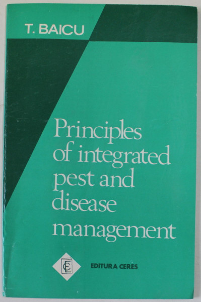 PRINCIPLES OF INTEGRATED PEST AND DISEASE MANAGEMENT by T. BAICU , 1996