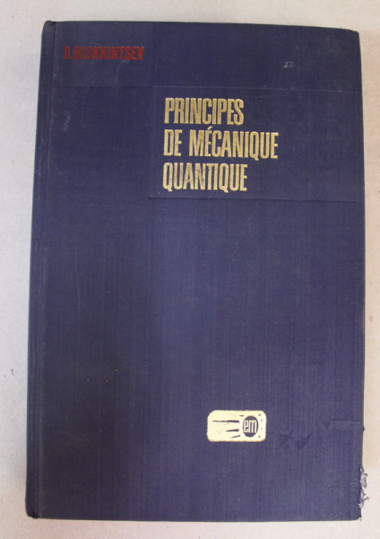 PRINCIPS DE MECANIQUE QUANTIQUE par D. BLOKHINTSEV , 1981