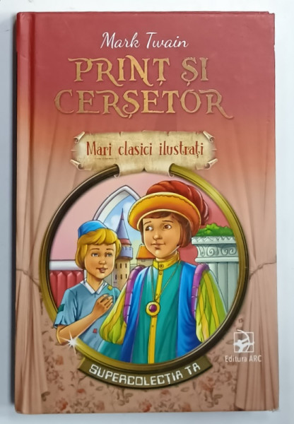 PRINT SI CERSETOR de MARK TWAIN , COLECTIA ' MARI CLASICI ILUSTRATI ' , 2022, PREZINTA URME DE UZURA