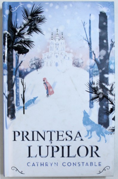 PRINTESA LUPILOR de CATHRYN CONSTABLE , 2014 , COTORUL ESTE UZAT