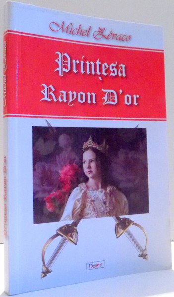 PRINTESA RAVON D' OR de MICHEL ZEVACO , 2016